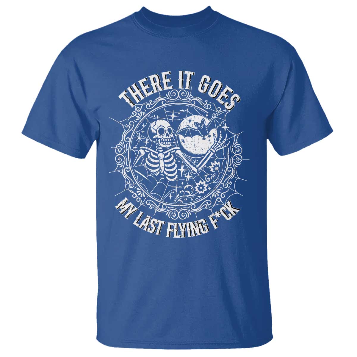 There It Goes My Last Flying F*ck T Shirt Funny Skeleton Quote TS12 Royal Blue Print Your Wear