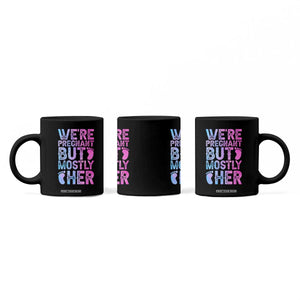 Funny First Time Parents Gift Coffee Mug We Are Pregnant But Mostly Her TS12 Print Your Wear