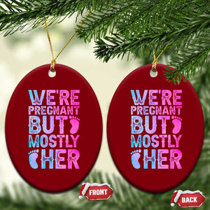 Funny First Time Parents Gift Ceramic Ornament We Are Pregnant But Mostly Her TS12 Print Your Wear