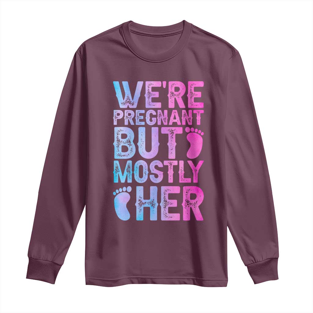 Funny First Time Parents Gift Long Sleeve Shirt We Are Pregnant But Mostly Her TS12 Maroon Print Your Wear