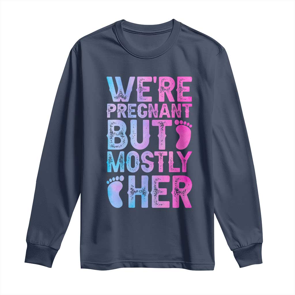 Funny First Time Parents Gift Long Sleeve Shirt We Are Pregnant But Mostly Her TS12 Navy Print Your Wear