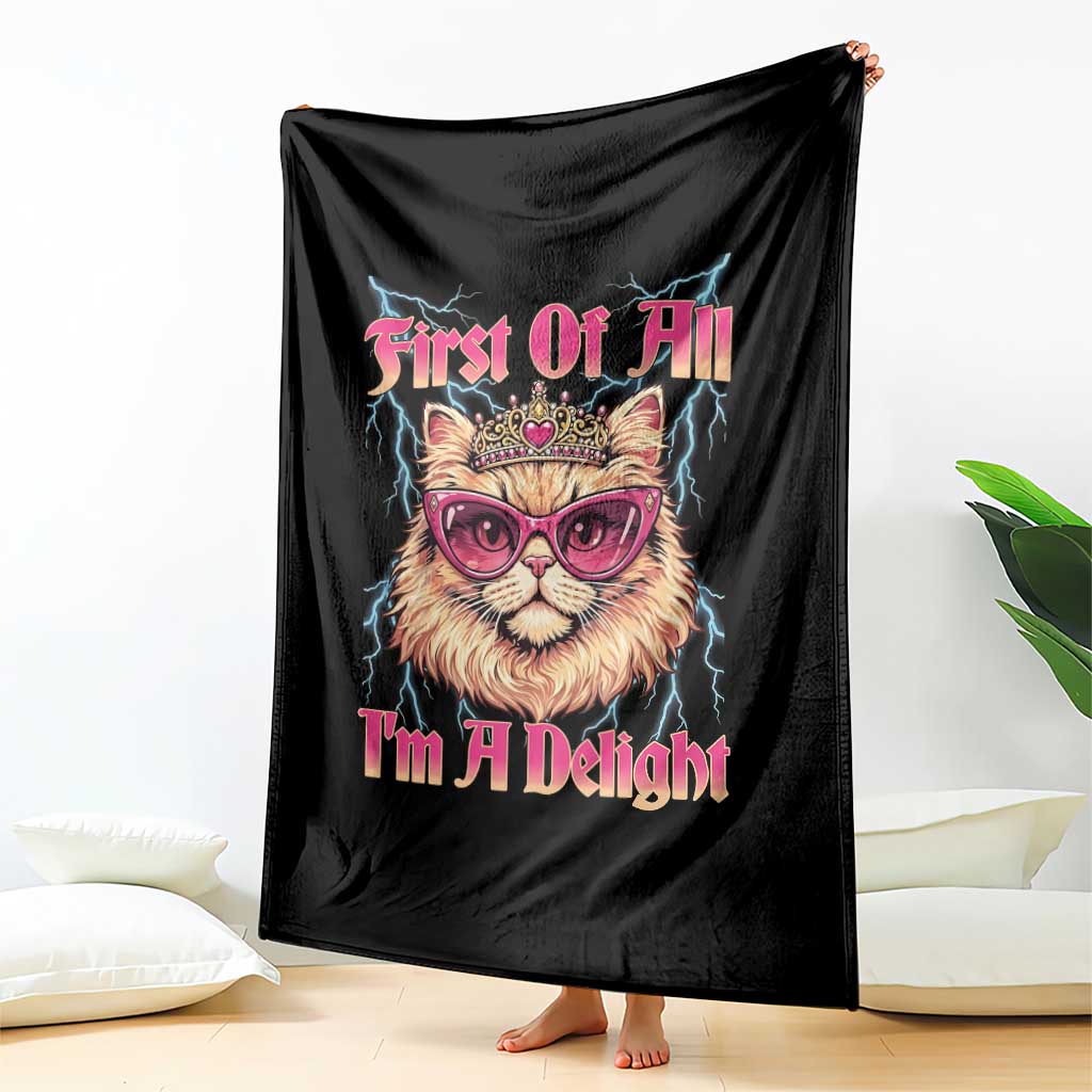 First Of All Im A Delight Throw Blanket Geek Princess Cat Gift TS12 Print Your Wear