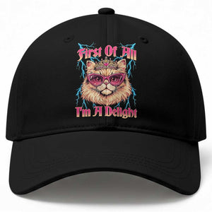 First Of All Im A Delight Baseball Cap Geek Princess Cat Gift TS12 Print Your Wear