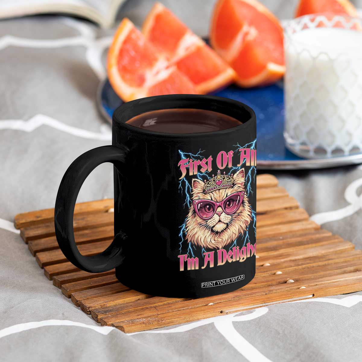First Of All Im A Delight Coffee Mug Geek Princess Cat Gift TS12 Print Your Wear