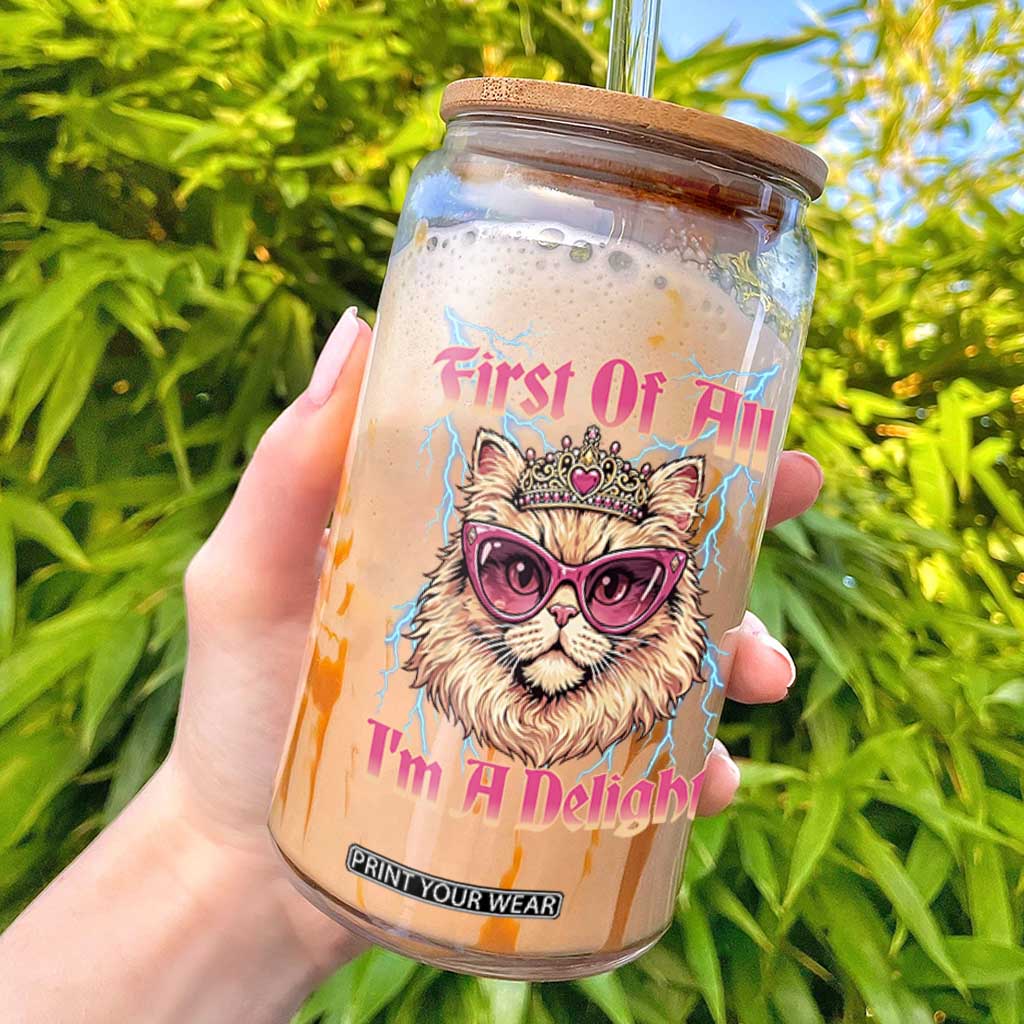 First Of All Im A Delight Glass Can Geek Princess Cat Gift TS12 Black Print Your Wear