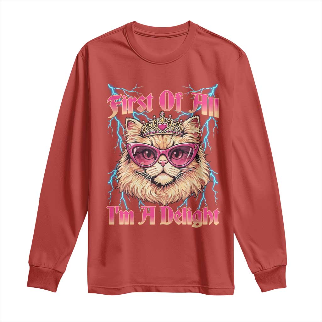 First Of All Im A Delight Long Sleeve Shirt Geek Princess Cat Gift TS12 Red Print Your Wear