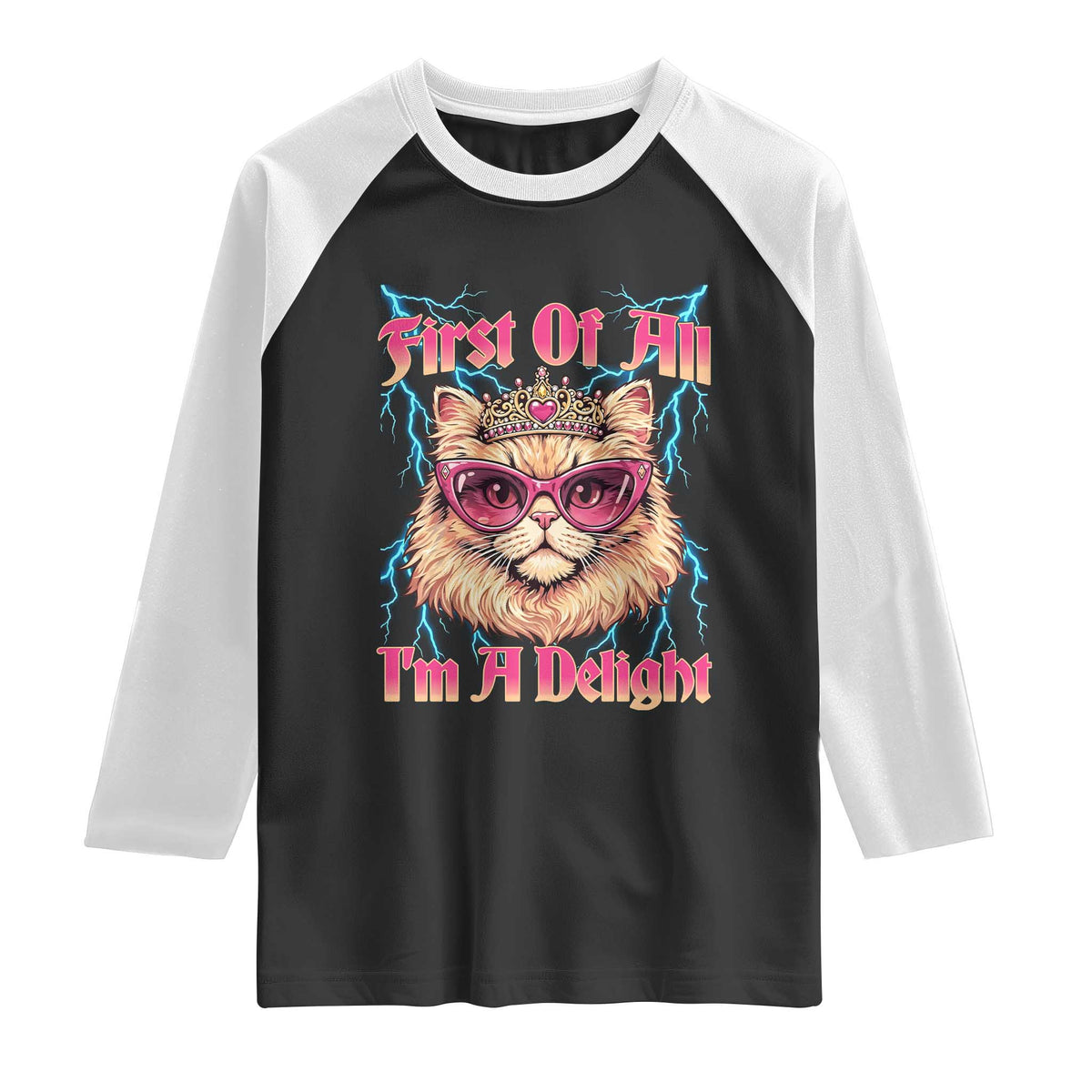 First Of All Im A Delight Raglan Shirt Geek Princess Cat Gift TS12 Black White Print Your Wear