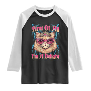 First Of All Im A Delight Raglan Shirt Geek Princess Cat Gift TS12 Black White Print Your Wear