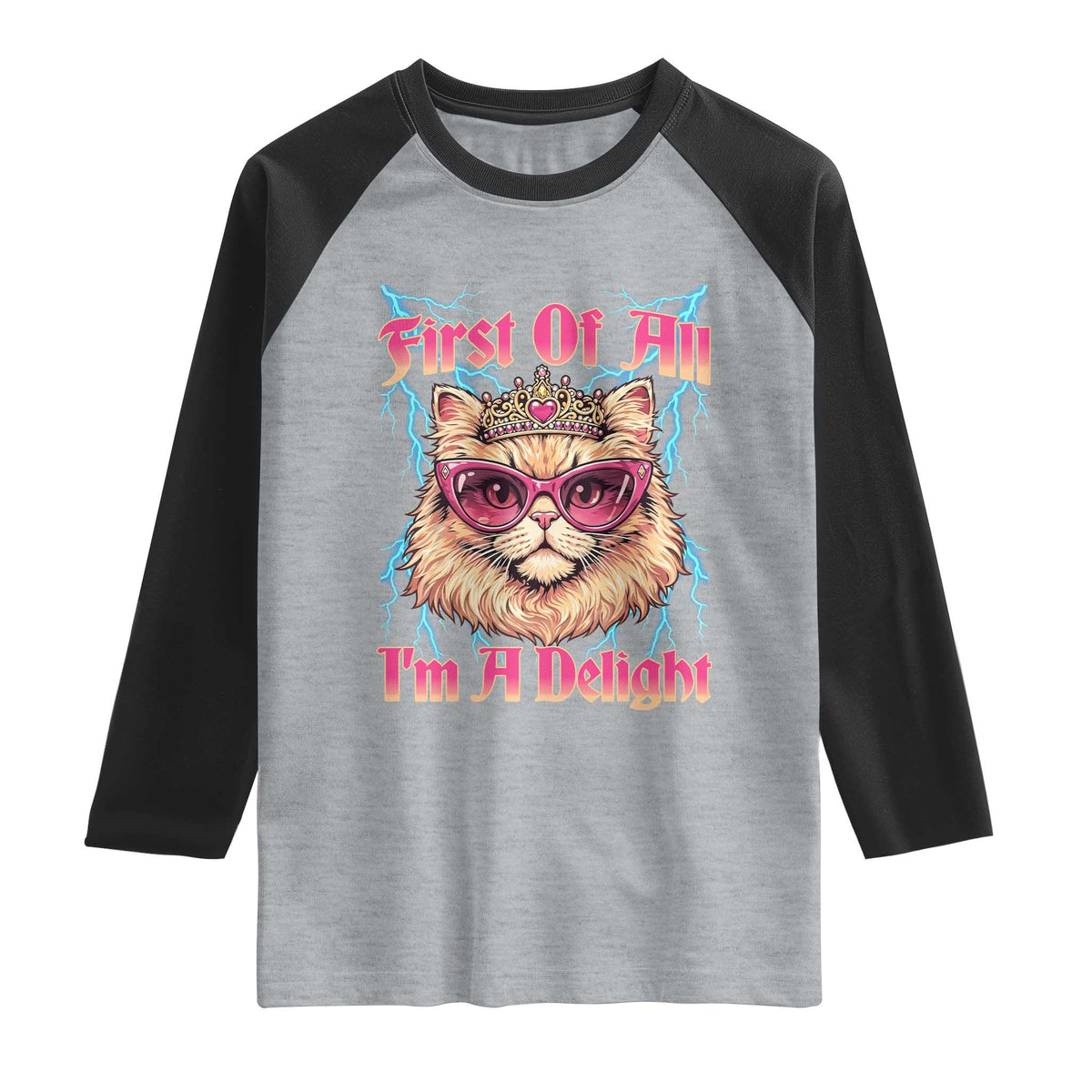 First Of All Im A Delight Raglan Shirt Geek Princess Cat Gift TS12 Heather Gray Black Print Your Wear