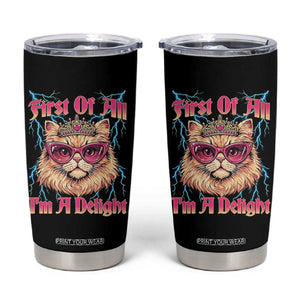 First Of All Im A Delight Tumbler Cup Geek Princess Cat Gift TS12 Black Print Your Wear