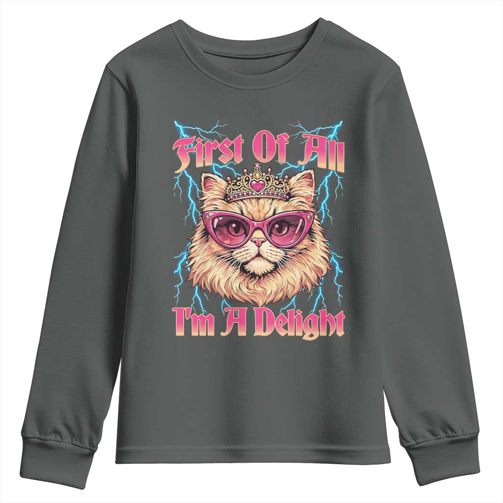 First Of All Im A Delight Youth Sweatshirt Geek Princess Cat Gift TS12 Dark Heather Print Your Wear
