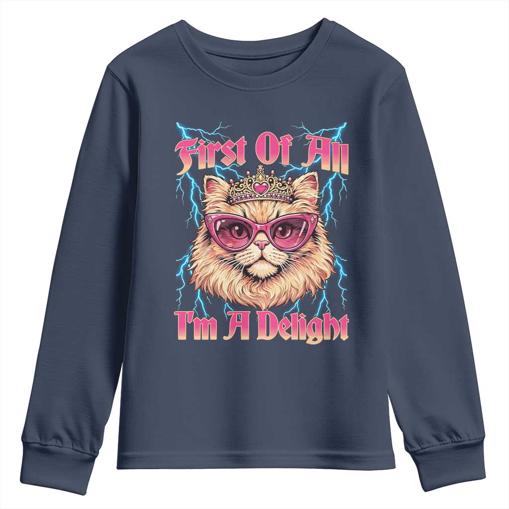 First Of All Im A Delight Youth Sweatshirt Geek Princess Cat Gift TS12 Navy Print Your Wear
