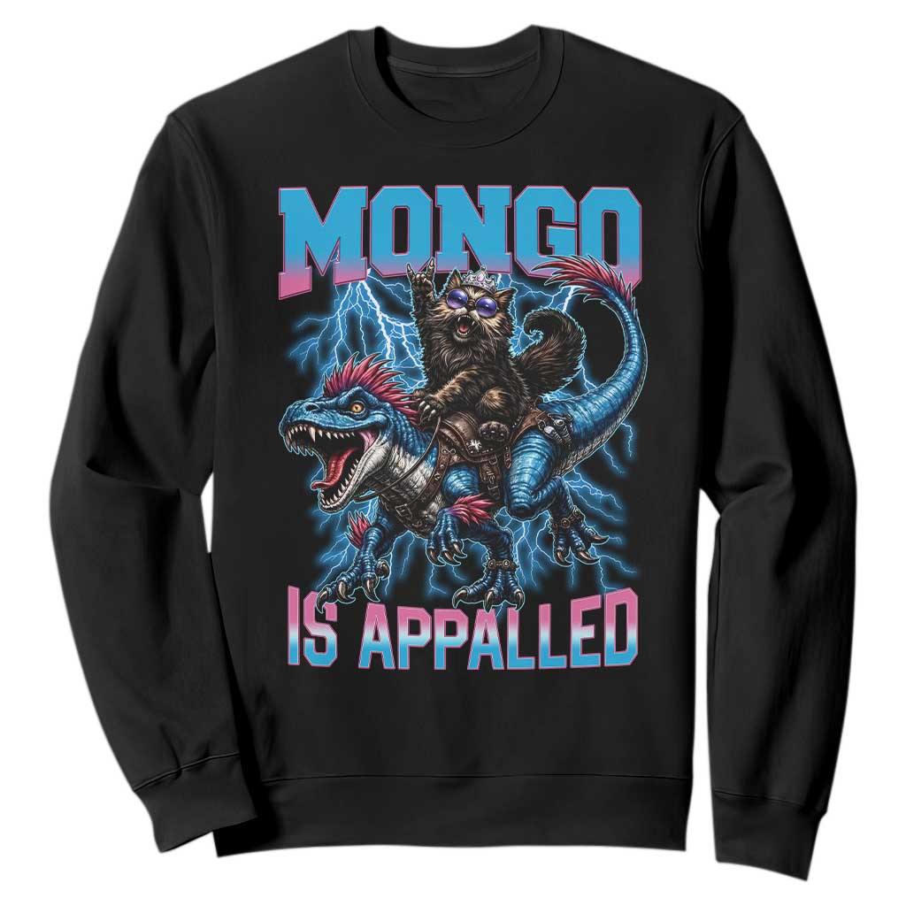 Mongo Is Appalled Princess Cat Quote Sweatshirt Geeky Fantasy Book Lover TS12 Black Print Your Wear