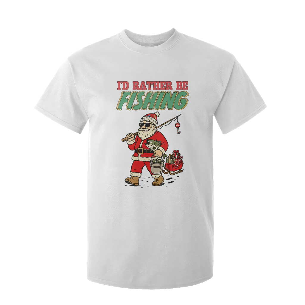 Id Rather Be Fishing T Shirt For Kid Funny Christmas Holiday Gift TS12 White Print Your Wear