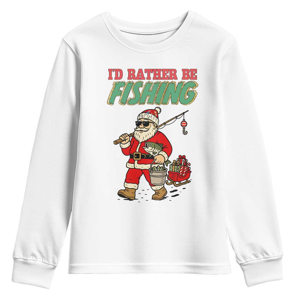 Id Rather Be Fishing Youth Sweatshirt Funny Christmas Holiday Gift TS12 White Print Your Wear