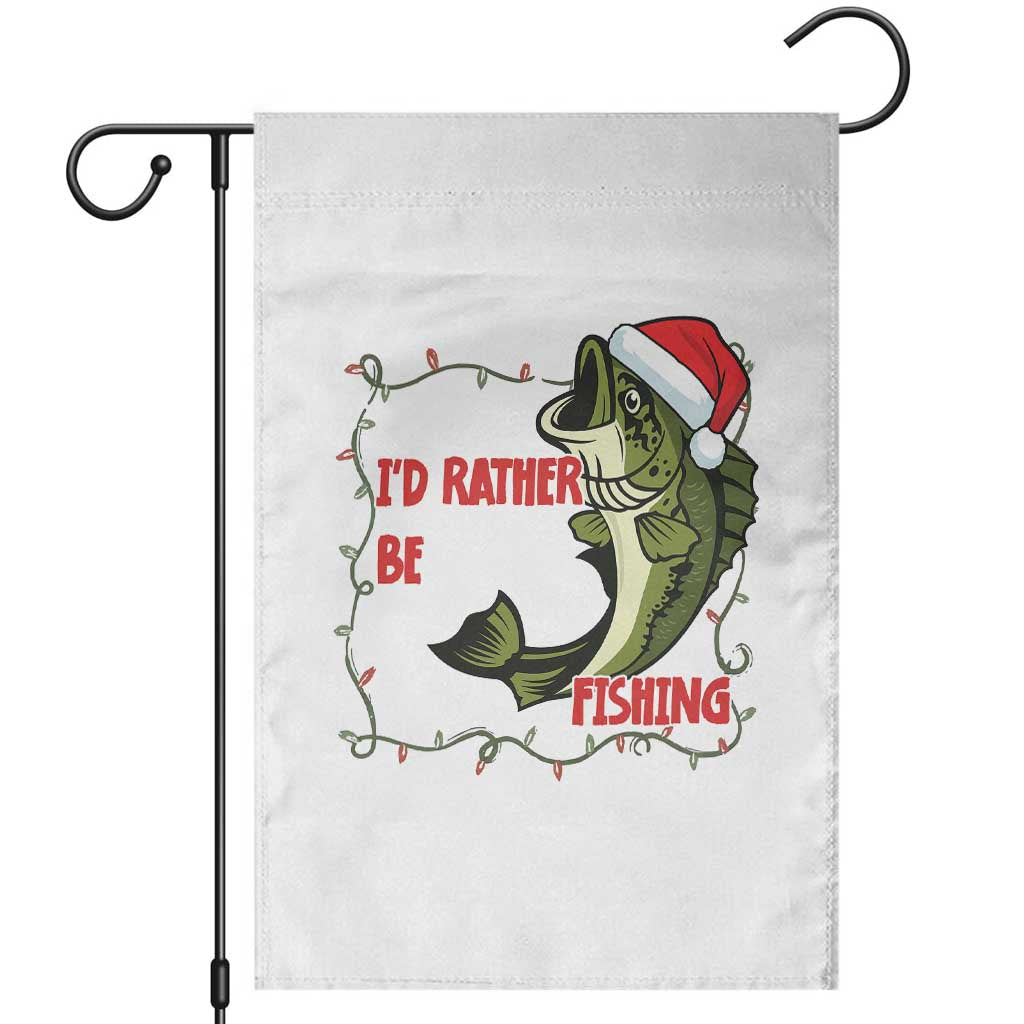 Christmas Fisherman Holiday Gift Garden Flag Id Rather Be Fishing TS12 White Print Your Wear