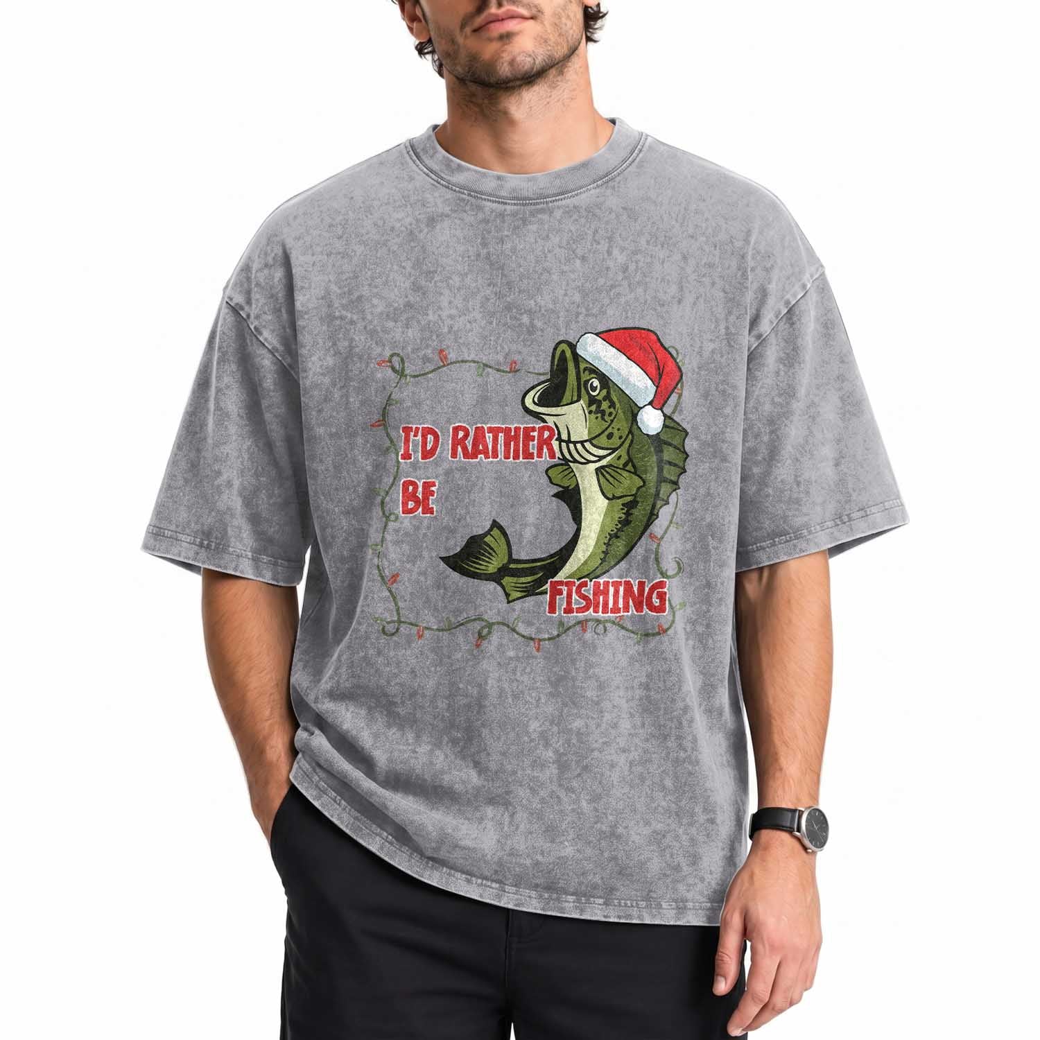 Christmas Fisherman Holiday Gift Washed Cotton T-Shirt Id Rather Be Fishing