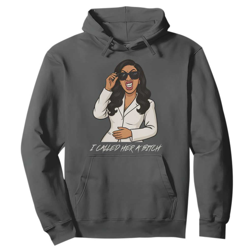 Funny Attitude Sarcasm Hoodie I Called Her A Bitch TS12 Dark Heather Print Your Wear