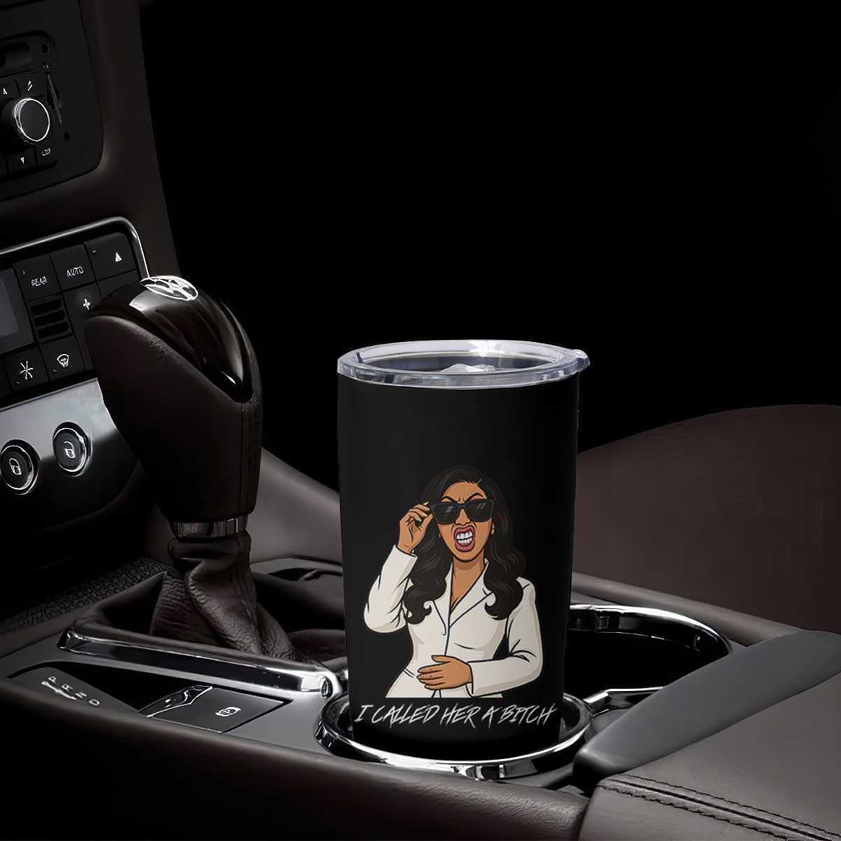 Funny Attitude Sarcasm Tumbler Cup I Called Her A Bitch TS12 Print Your Wear