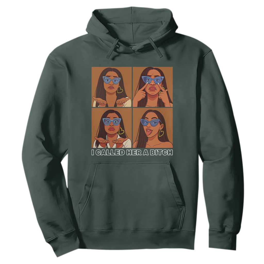 I Called Her A Bitch Hoodie Funny Court Sarcasm TS12 Dark Forest Green Print Your Wear