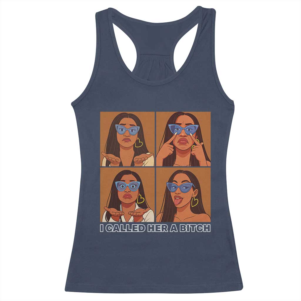 I Called Her A Bitch Racerback Tank Top Funny Court Sarcasm TS12 Navy Print Your Wear