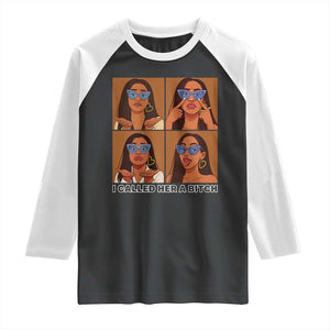 I Called Her A Bitch Raglan Shirt Funny Court Sarcasm TS12 Black White Print Your Wear
