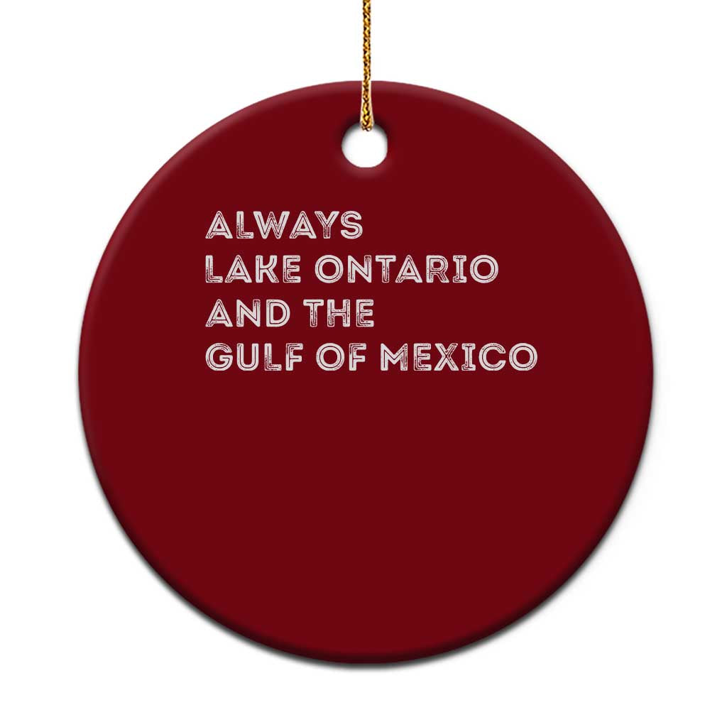 Always Lake Ontario And The Gulf Of Mexico Ceramic Ornament Great Lakes Life