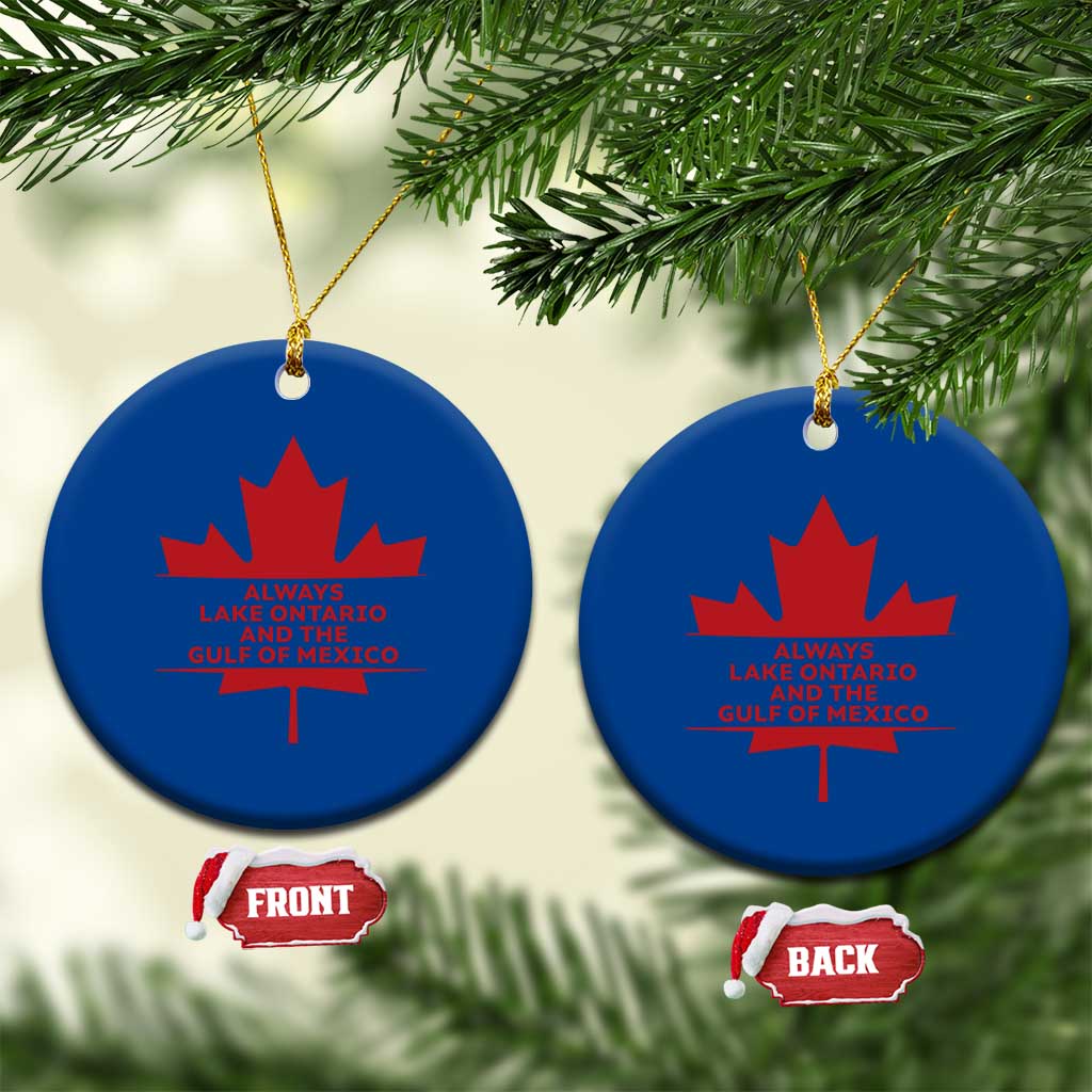 Always Lake Ontario And The Gulf Of Mexico Ceramic Ornament Canadian Lake Life Maple Leaf