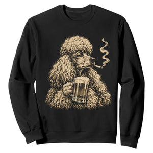 Funny Poodle Meme Sweatshirt Smoking Cigarette Drinking Beer Dog Lover Gift