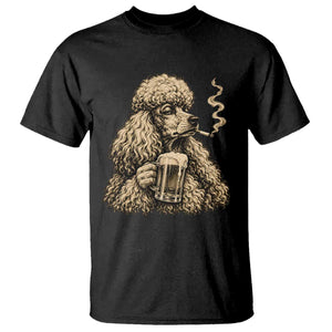 Funny Poodle Meme T Shirt Smoking Cigarette Drinking Beer Dog Lover Gift