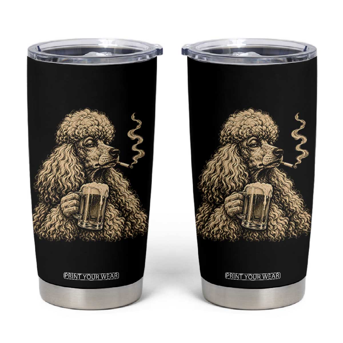Funny Poodle Meme Tumbler Cup Smoking Cigarette Drinking Beer Dog Lover Gift