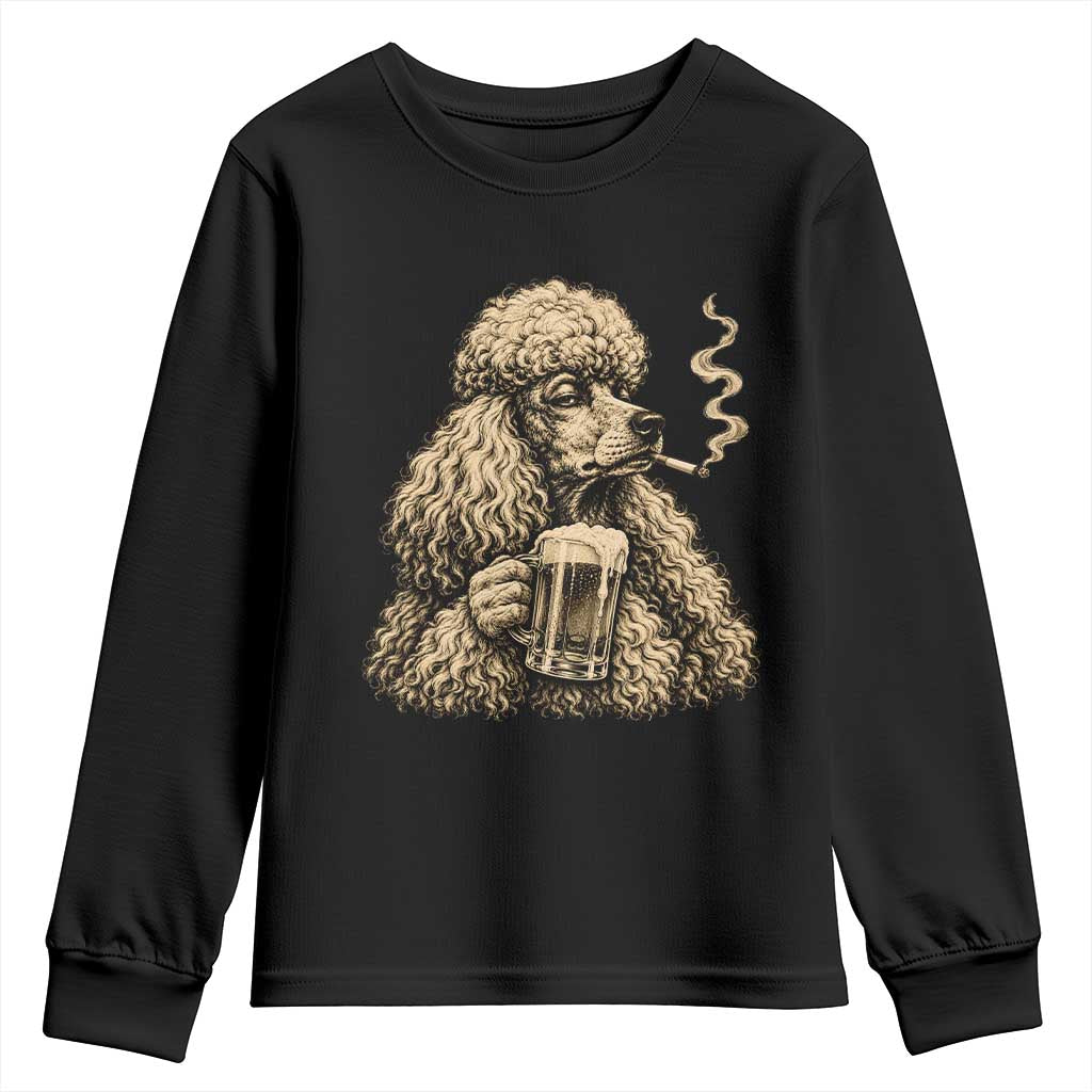 Funny Poodle Meme Youth Sweatshirt Smoking Cigarette Drinking Beer Dog Lover Gift