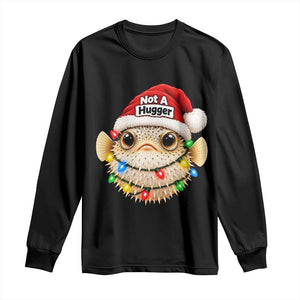 Funny Christmas Pufferfish Long Sleeve Shirt Not A Hugger Aquarium Keeper Holiday Gift