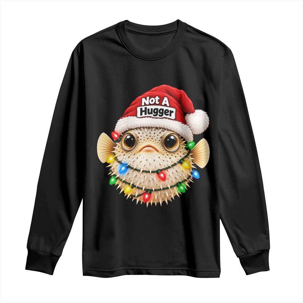 Funny Christmas Pufferfish Long Sleeve Shirt Not A Hugger Aquarium Keeper Holiday Gift