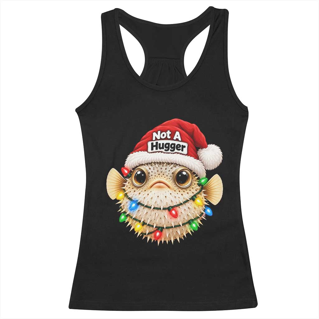 Funny Christmas Pufferfish Racerback Tank Top Not A Hugger Aquarium Keeper Holiday Gift