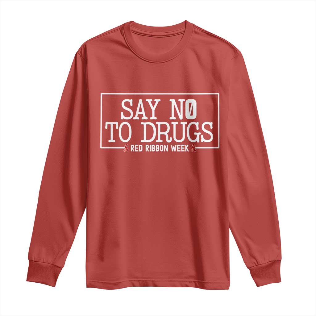 Say No To Drugs Red Ribbon Week Long Sleeve Shirt Anti Drug Awareness School Support