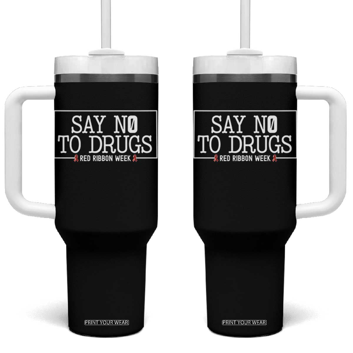 Say No To Drugs Red Ribbon Week Tumbler With Handle Anti Drug Awareness School Support