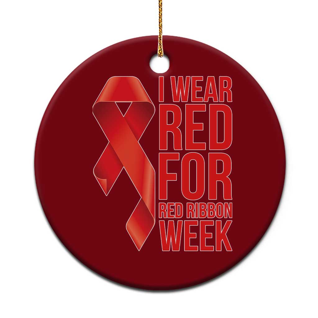 I Wear Red For Red Ribbon Week Ceramic Ornament Drug Free School Support
