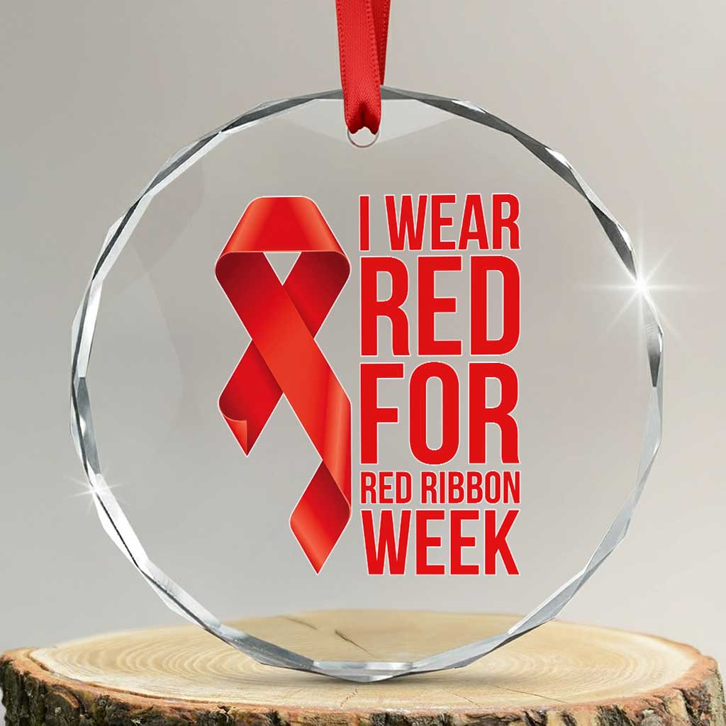 I Wear Red For Red Ribbon Week Crystal Glass Ornament Drug Free School Support