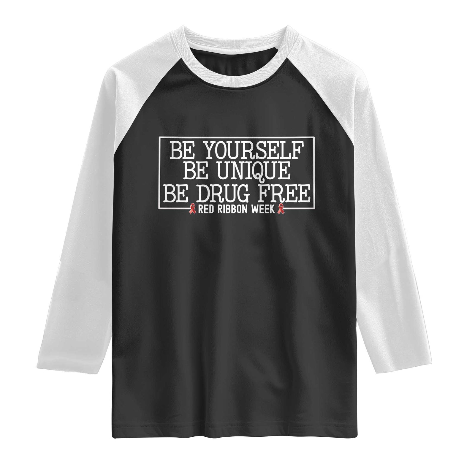 Be Yourself Be Unique Be Drug Free Raglan Shirt Red Ribbon Week School Support