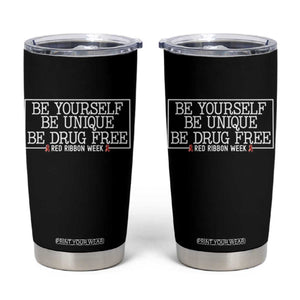 Be Yourself Be Unique Be Drug Free Tumbler Cup Red Ribbon Week School Support