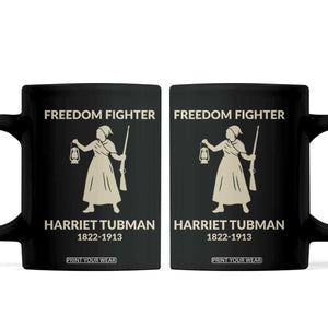 Harriet Tubman Freedom Fighter Coffee Mug History Lover Gift TS12 Black Print Your Wear
