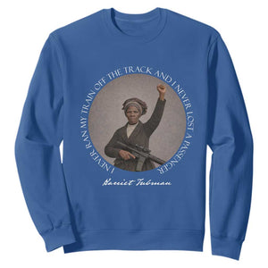 Harriet Tubman Quote Sweatshirt I Never Ran My Train Off The Track TS12 Royal Blue Print Your Wear
