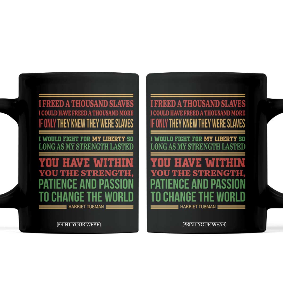 Harriet Tubman Powerful Quote Coffee Mug Female Empowerment History Gift TS12 Black Print Your Wear