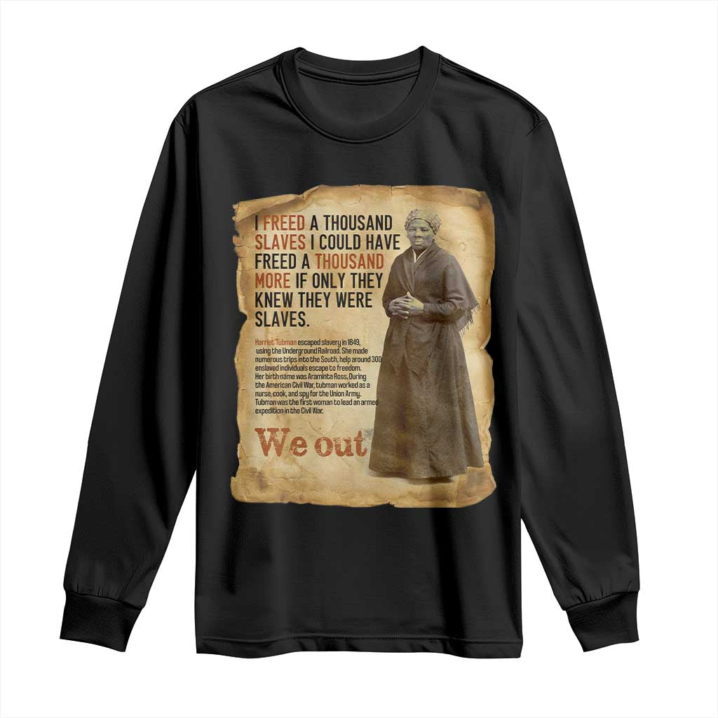 Harriet Tubman We Out Long Sleeve Shirt Vintage Black History Gift TS12 Black Print Your Wear