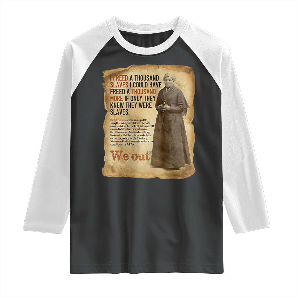 Harriet Tubman We Out Raglan Shirt Vintage Black History Gift TS12 Black White Print Your Wear