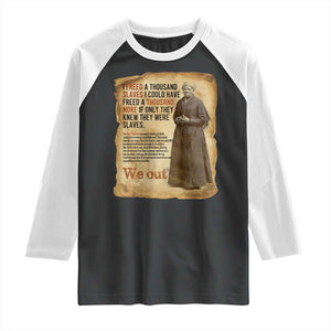 Harriet Tubman We Out Raglan Shirt Vintage Black History Gift TS12 Black White Print Your Wear