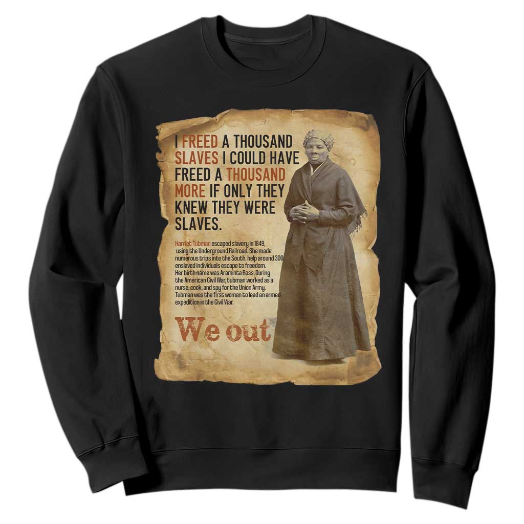 Harriet Tubman We Out Sweatshirt Vintage Black History Gift TS12 Black Print Your Wear