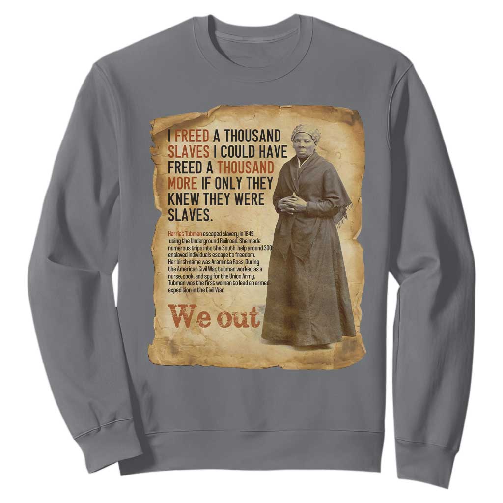 Harriet Tubman We Out Sweatshirt Vintage Black History Gift TS12 Charcoal Print Your Wear