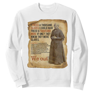 Harriet Tubman We Out Sweatshirt Vintage Black History Gift TS12 White Print Your Wear